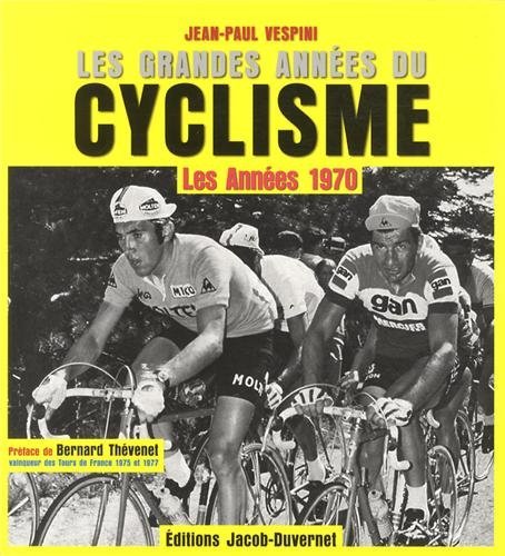 Les grandes années du cyclisme, les années 1970 - Vélo route 